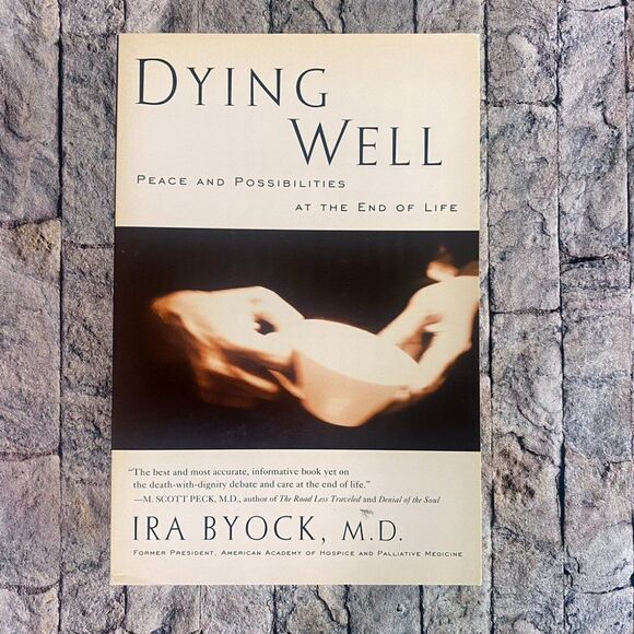 Dying Well by Ira Byock M.D. Peace & Possibilities Copyright 1997 - Picture 1 of 5